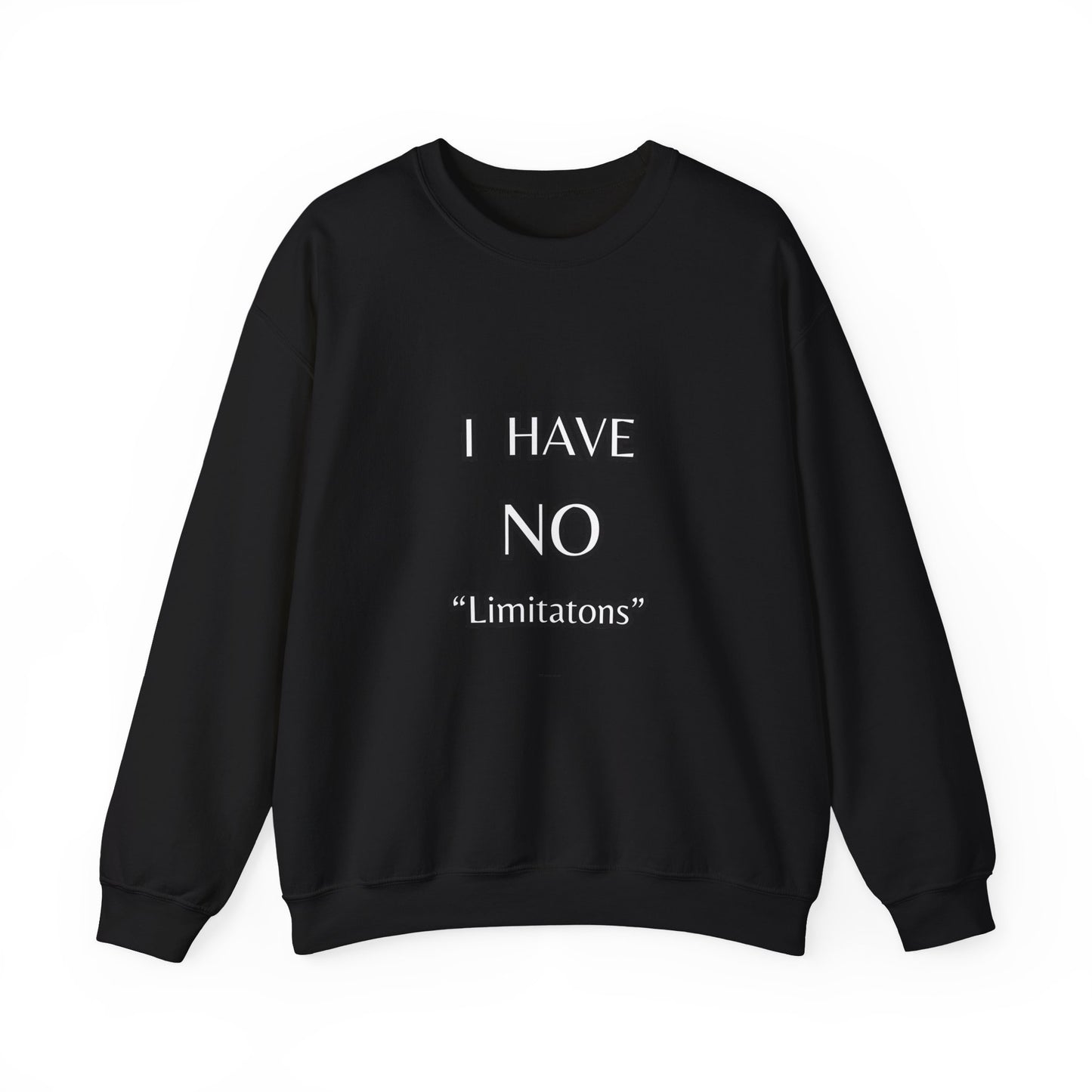 NO LIMITATIONS SWEATSHIRT
